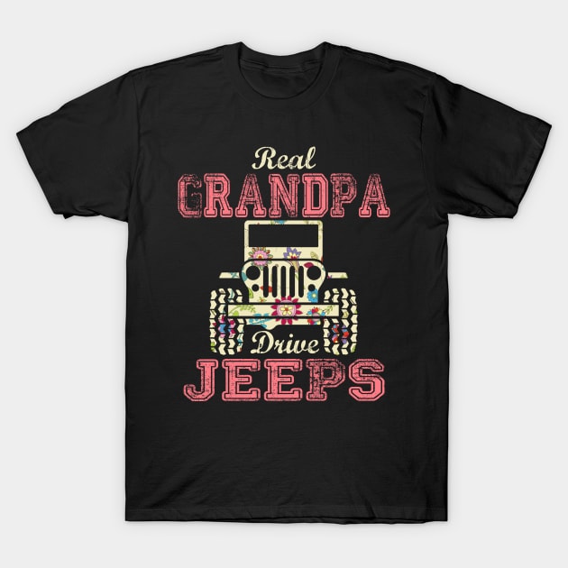 Real Grandpa Drive Jeeps Cute Flower Jeep Floral Jeeps Women/Kid Jeep Lover Jeep Girl T-Shirt by Nancie